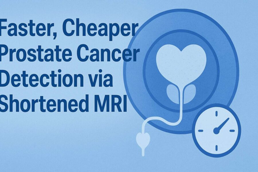 Faster, Cheaper Prostate Cancer Detection with Shortened MRI | 2025 Research