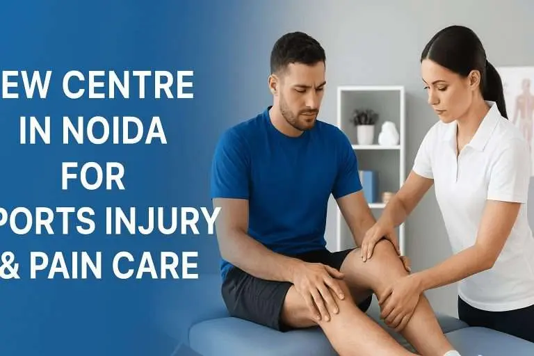 Discover the new centre in Noida for sports injury and pain care offering advanced treatments, physiotherapy, and rehabilitation.